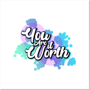 You are Worth it Posters and Art